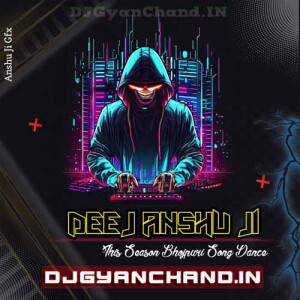 Balamua Ke Balam Bhojpuri Mp3 Remix - Dj Anshu Ji